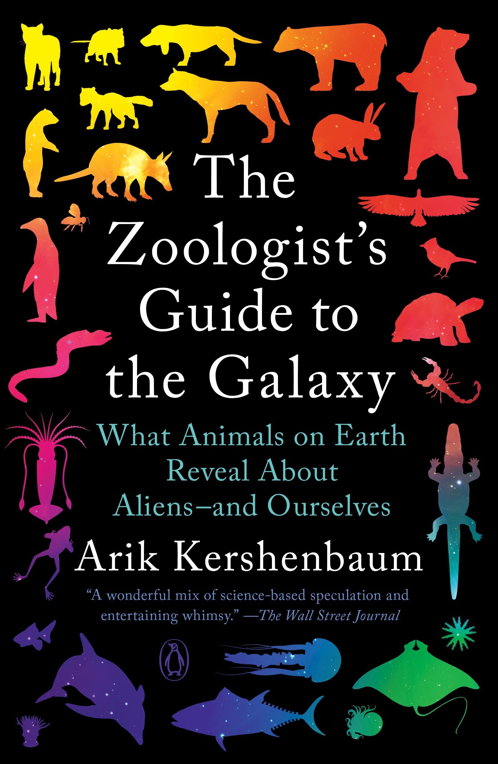 The Zoologist's Guide to the Galaxy: What Animals on Earth Reveal about Aliens--And Ourselves by Kershenbaum, Arik. ISBN 9781984881984.