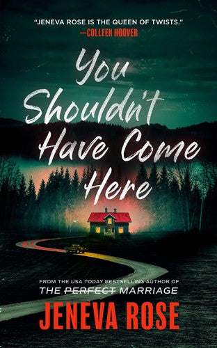 You Shouldn't Have Come Here by Rose, Jeneva. ISBN 9798212182805.