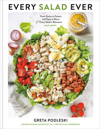 Every Salad Ever: From Grains to Greens and Pasta to Beans Plus Every Salad in Betweens by Podleski, Greta 9798217036790