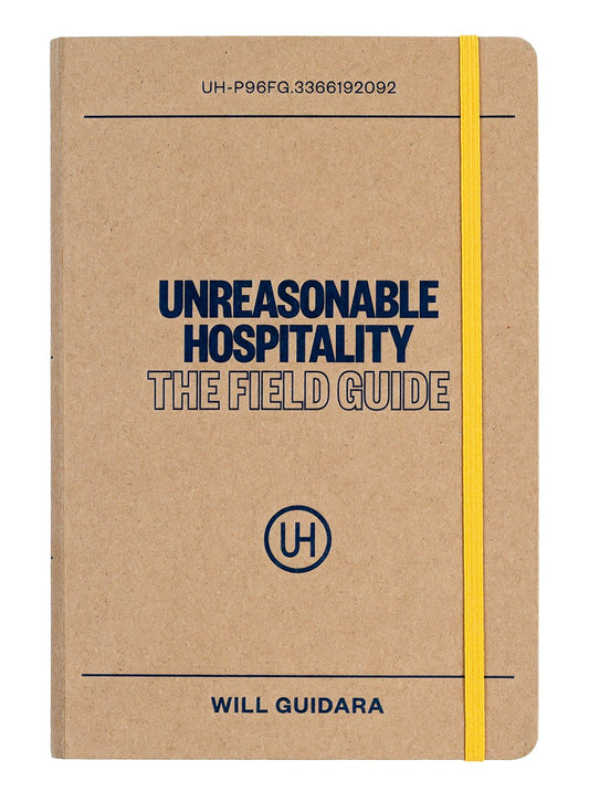 Unreasonable Hospitality: The Field Guide by Guidara, Will. ISBN 9798217045235.