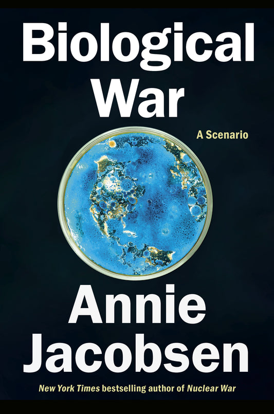 Biological War: A Scenario by Jacobsen, Annie. ISBN 9798217046034.