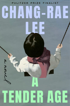 A Tender Age by Lee, Chang-Rae 9798217048441