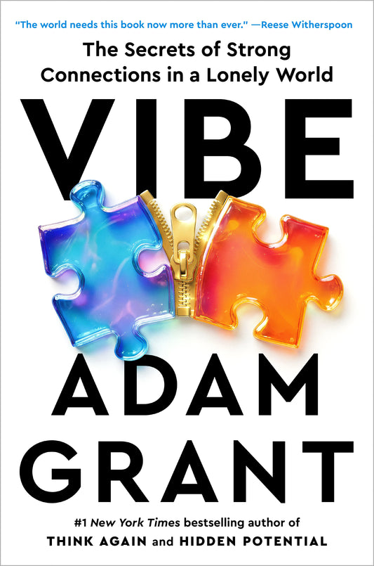Vibe: The Secrets of Strong Connections in a Lonely World by Grant, Adam. ISBN 9798217059706.