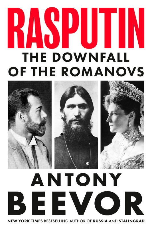 Rasputin: The Downfall of the Romanovs by Beevor, Antony. ISBN 9798217061181.