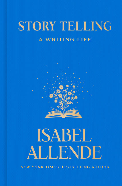 Story Telling: A Writing Life by Allende, Isabel