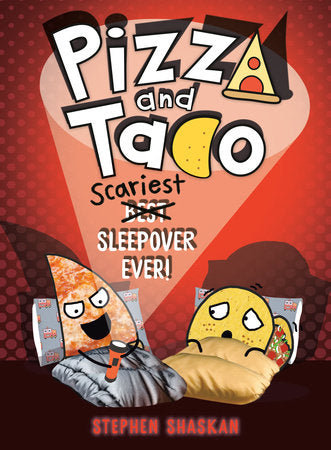 Pizza and Taco: Scariest Sleepover Ever!: (A Graphic Novel) by Shaskan, Stephen 9798217118366