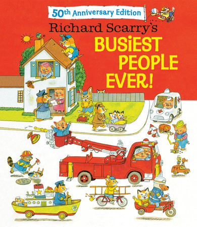 Richard Scarry's Busiest People Ever! 50th Anniversary Edition by Scarry, Richard 9798217125333
