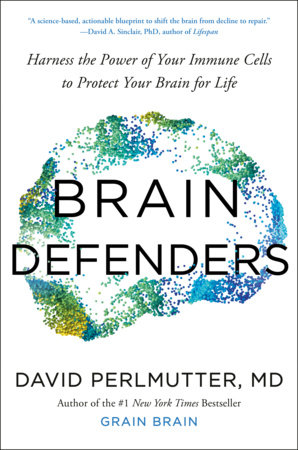 Brain Defenders: Harness the Power of Your Immune Cells to Protect Your Brain for Life by Perlmutter, David, M. D. 9798217178469