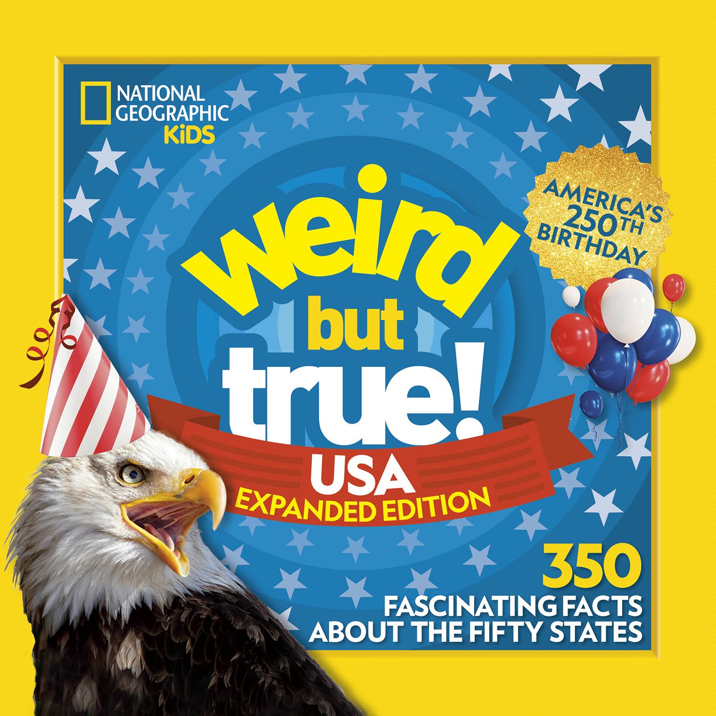 Weird But True! Usa: Expanded Edition: 350 Fascinating Facts about the Fifty States by National Geographic Kids. ISBN 9798217226733.