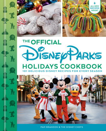 The Official Disney Parks Holidays Cookbook: 101 Delicious Disney Recipes for Every Season by Brandon, Pam. ISBN 9798217301126.