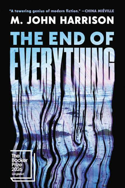 The End of Everything by Harrison, M. John