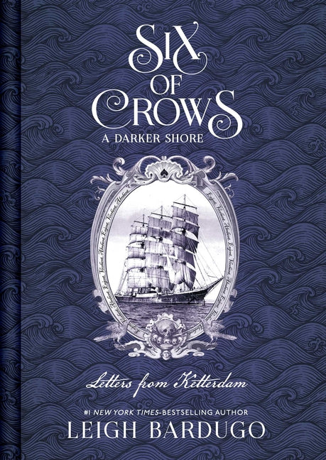 Six of Crows: A Darker Shore, Letters from Ketterdam by Bardugo, Leigh. ISBN 9798337404356.