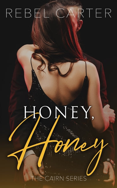 Honey, Honey: The Cairn Series by Carter, Rebel. ISBN 9798482561027.
