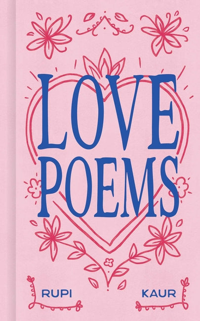 Love Poems by Kaur, Rupi