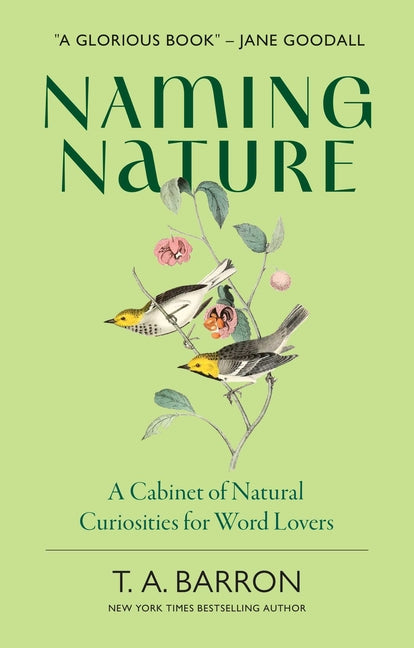 Naming Nature: A Cabinet of Natural Curiosities for Word Lovers by Barron, T. A.. ISBN 9798881608514.