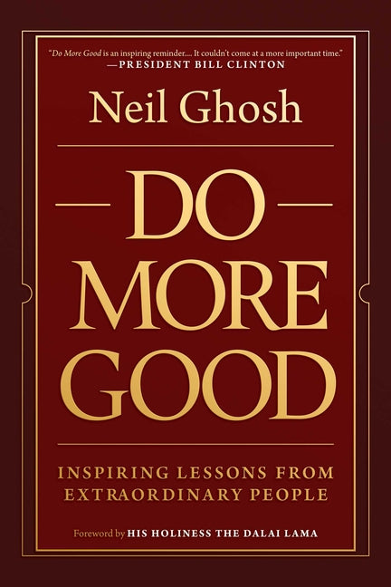 Do More Good: Inspiring Lessons from Extraordinary People by Ghosh, Neil