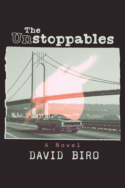 The Unstoppables by Biro, David