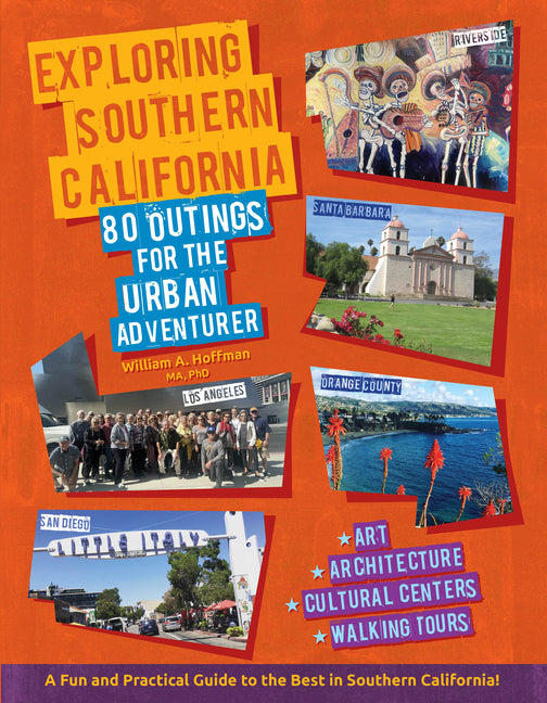Exploring Southern California: 80 Outings for the Urban Adventurer by Hoffman, William a.. ISBN 9798992570106.