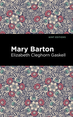 Mary Barton by Gaskell, Elizabeth Cleghorn