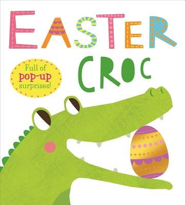 Easter Croc: Full of Pop-Up Surprises! by Priddy, Roger