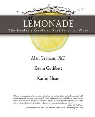 Lemonade the Leader's Guide to Resilience at Work by Graham, Alan