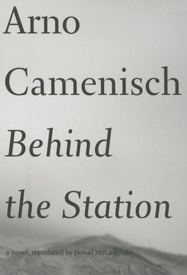 Behind the Station by Camenisch, Arno