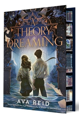 A Theory of Dreaming Deluxe Limited Edition: Sequel to a Study in Drowning by Reid, Ava