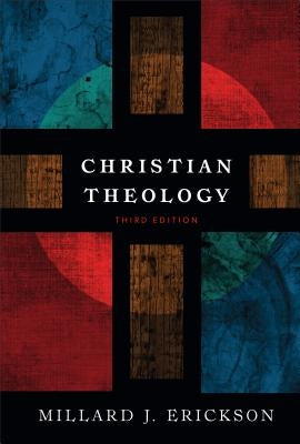 Christian Theology by Erickson, Millard J.
