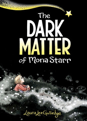 The Dark Matter of Mona Starr: A Graphic Novel by Gulledge, Laura Lee