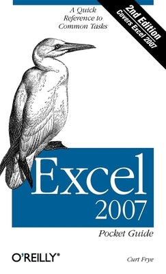 Excel 2007 Pocket Guide: A Quick Reference to Common Tasks by Frye, Curtis D.