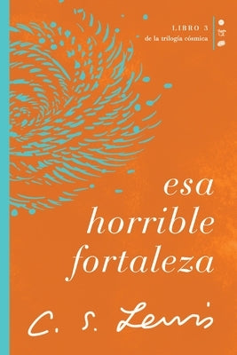 ESA Horrible Fortaleza: Libro 3 de la Trilogía Cósmica by Lewis, C. S.