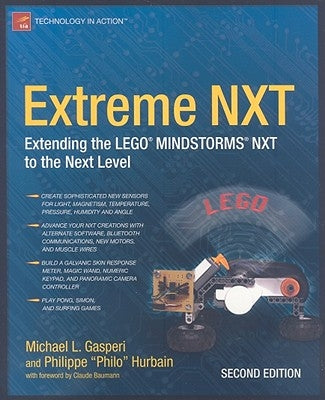 Extreme NXT: Extending the LEGO MINDSTORMS NXT to the Next Level by Gasperi, Michael