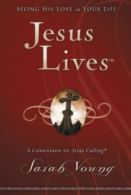 Jesus Lives: Seeing His Love in Your Life by Young, Sarah