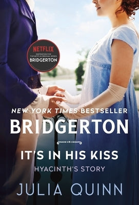 It's in His Kiss: Bridgerton by Quinn, Julia