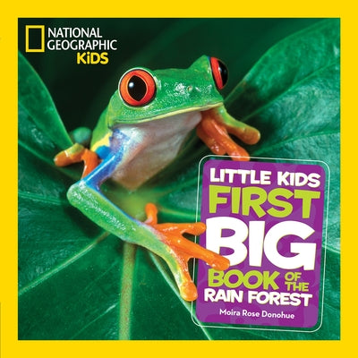 National Geographic Little Kids First Big Book of the Rain Forest by Donohue, Moira Rose