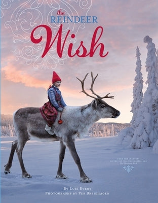 The Reindeer Wish: A Christmas Book for Kids by Evert, Lori