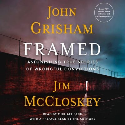 Framed: Astonishing True Stories of Wrongful Convictions by Grisham, John