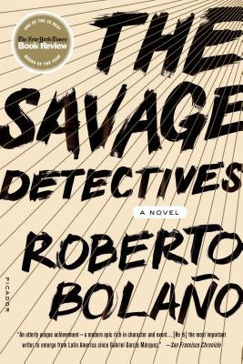 Savage Detectives by Bola?o, Roberto