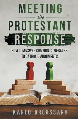 Meeting the Protestant Response by Broussard, Karlo