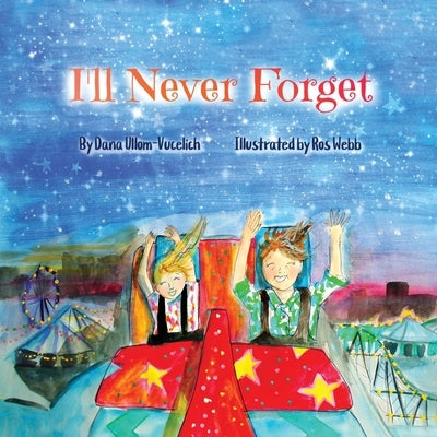 I'll Never Forget by Ullom-Vucelich, Dana