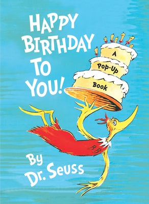 Happy Birthday to You!: A Pop-Up Book by Dr Seuss