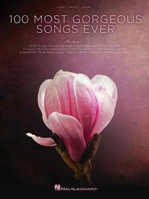 100 Most Gorgeous Songs Ever by Hal Leonard Corp