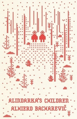 Alindarka's Children: Things Will Be Bad by Bacharevic, Alhierd