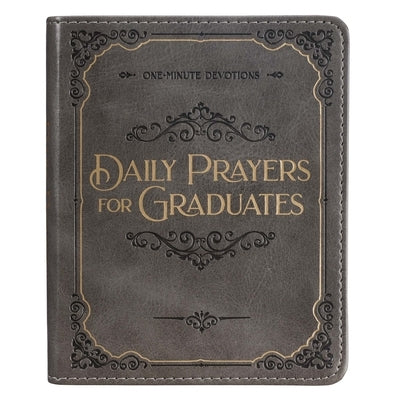 Daily Prayers for Graduates One Minute Devotions, Gray Faux Leather Flexcover by Christian Art Gifts