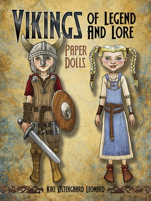 Vikings of Legend and Lore Paper Dolls by Leonard, Kiri Østergaard