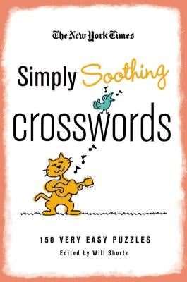 New York Times Simply Soothing Crosswords by Shortz, Will