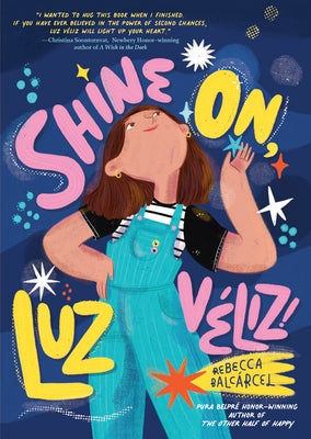 Shine On, Luz V?liz! by Balcarcel, Rebecca