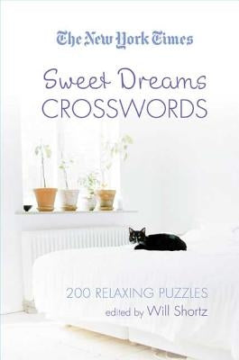 The New York Times Sweet Dreams Crosswords by Shortz, Will
