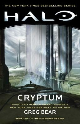 Halo: Cryptum: Book One of the Forerunner Saga by Bear, Greg