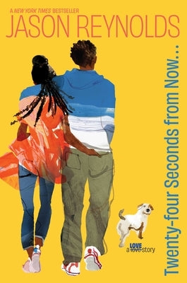Twenty-Four Seconds from Now . . .: A Love Story by Reynolds, Jason